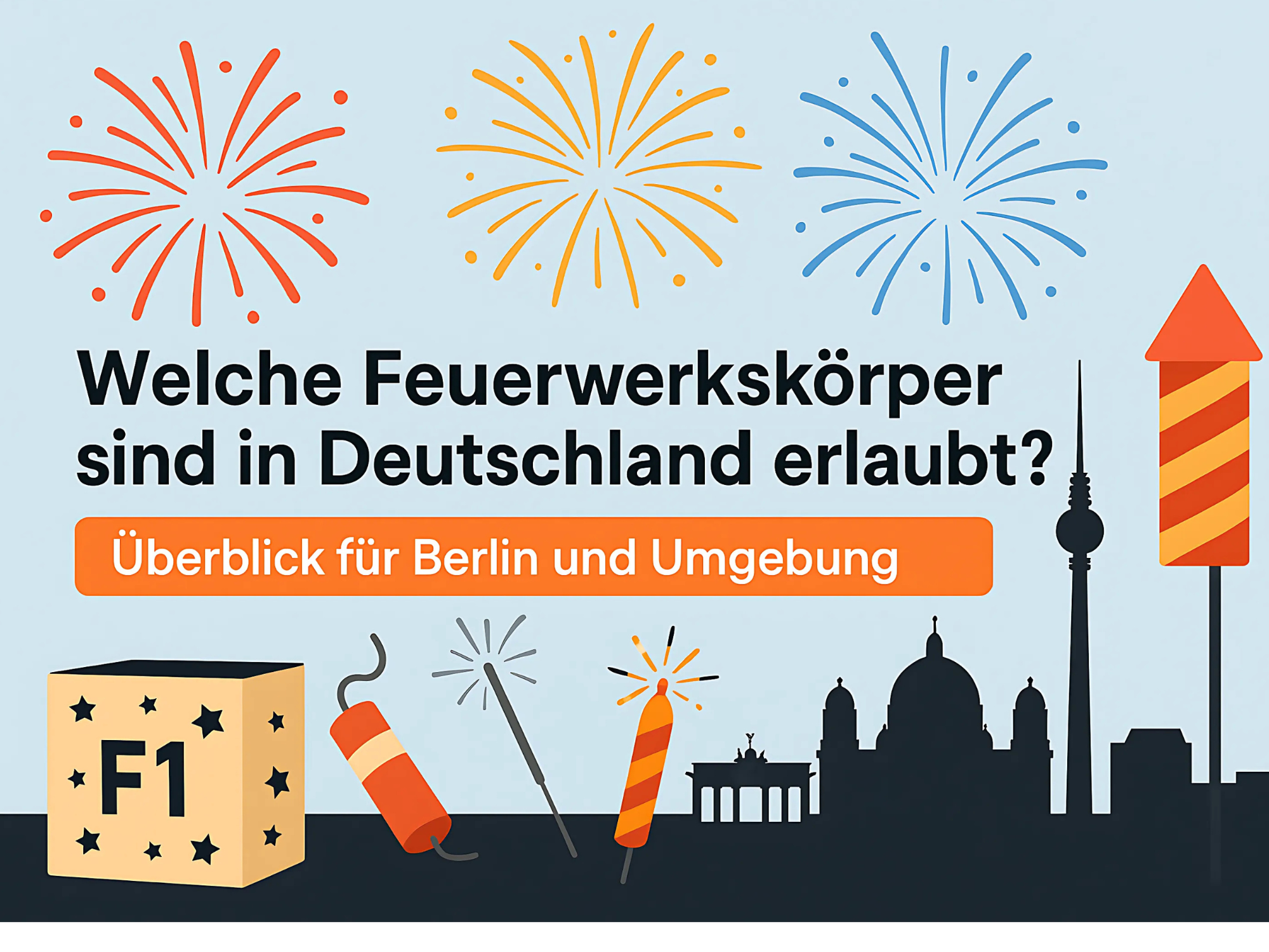 Welche Feuerwerkskörper sind in Deutschland erlaubt? – Überblick für Berlin und Umgebung