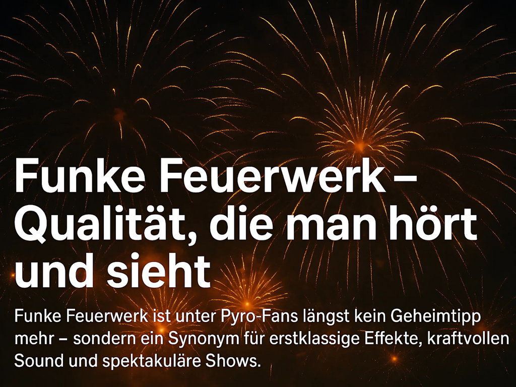 Funke Feuerwerk – Qualität, die man hört und sieht